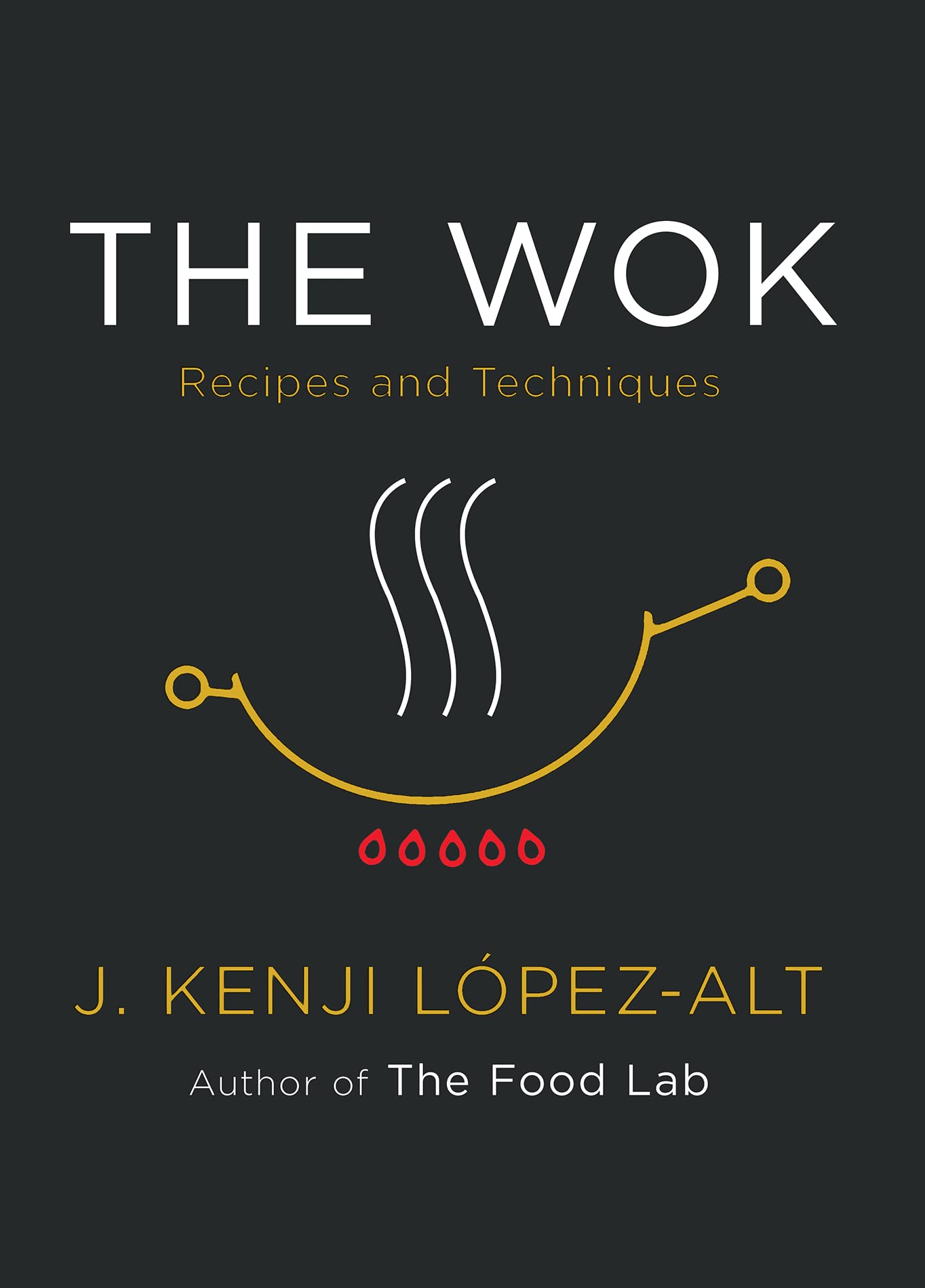 The Wok by J. Kenji Lopez-Alt