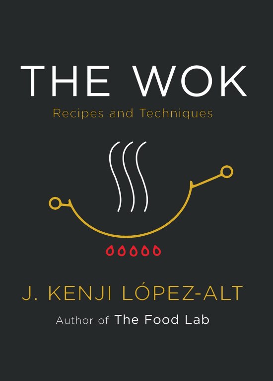 The Wok by J. Kenji Lopez-Alt