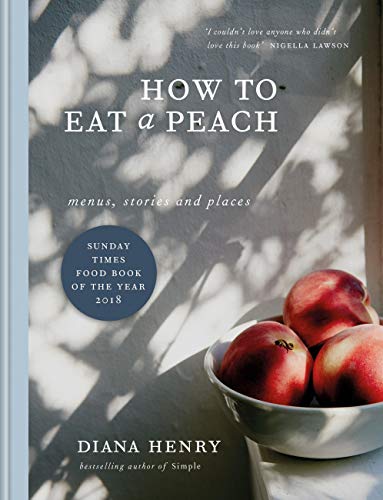 how to eat a peach diana henry