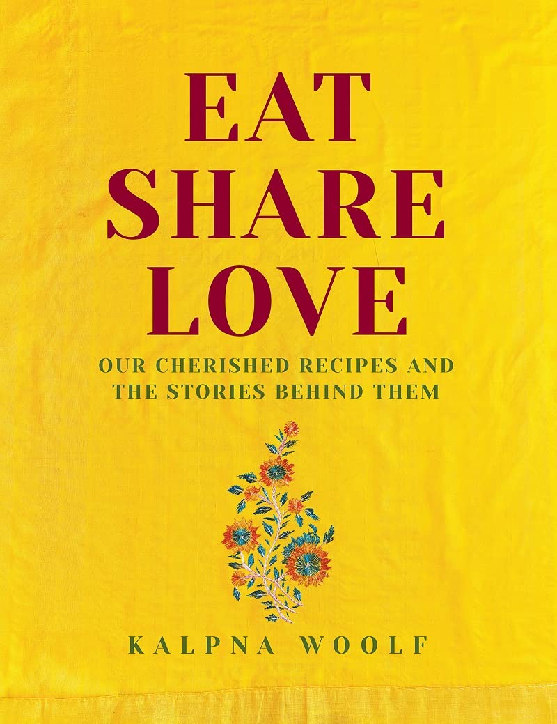 Eat Share Love by Kalpna Woolf